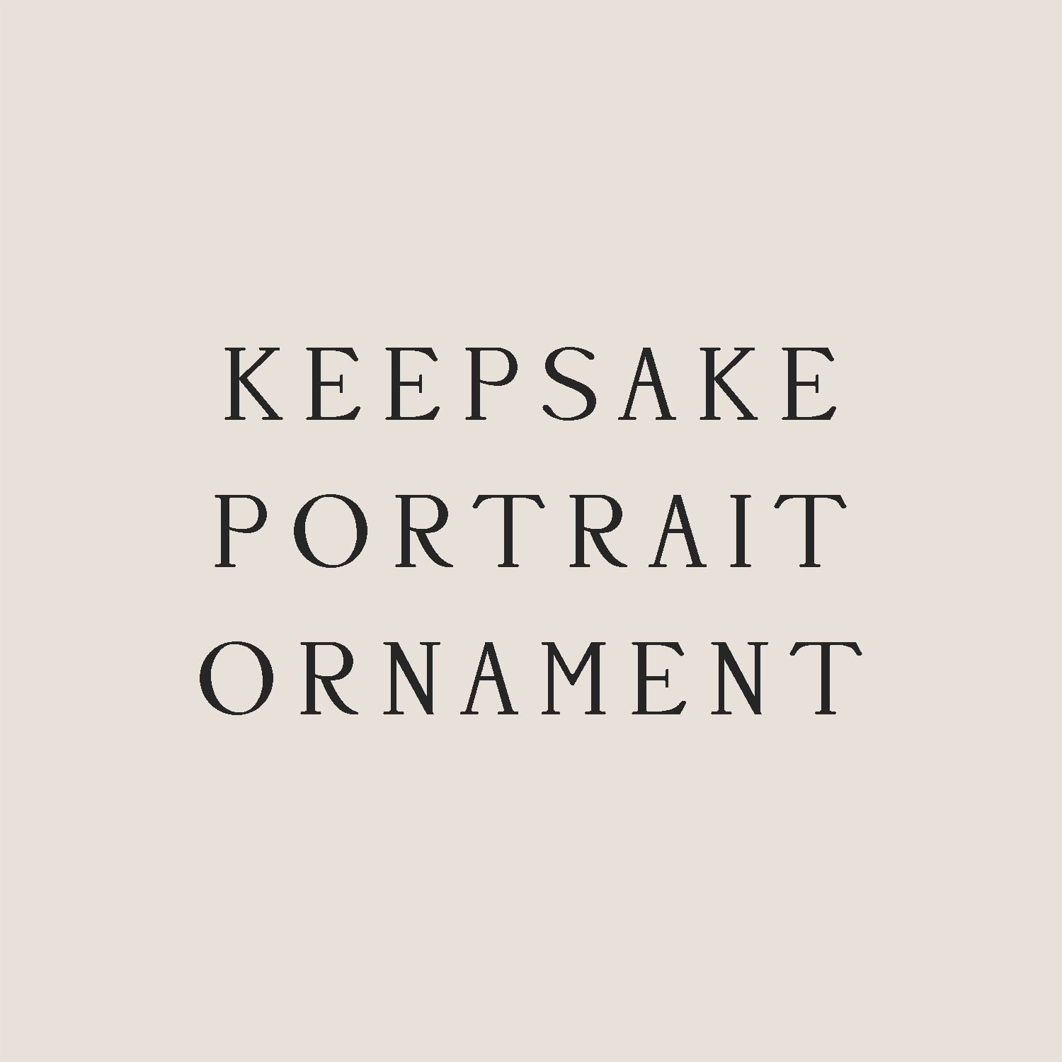Keepsake Portrait Ornament (Pre-Order)